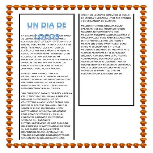 En la mañana mesenti   un  poco  raro     al lebantarme dela  cama como si fuera crecido  un  monton durante la noche