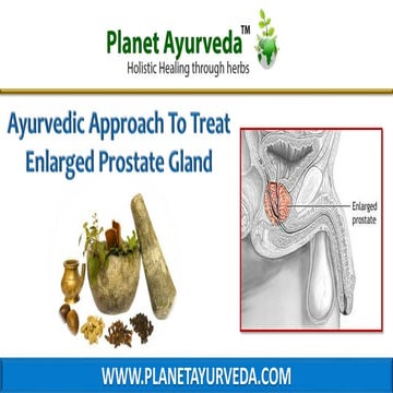 Enlarged Prostate Gland - Symptoms, Home Remedies, Diet & Ayurvedic Approach