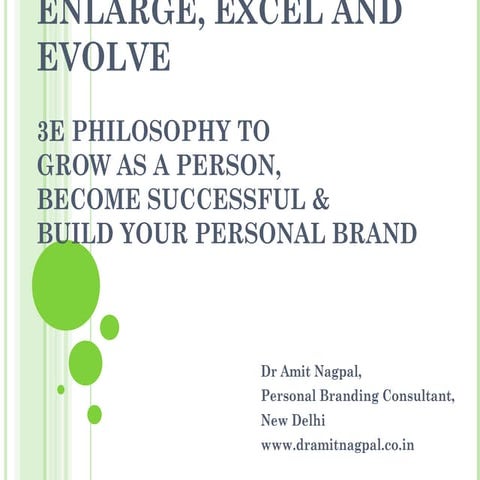Enlarge, Excel and Evolve into a Global Personal Brand