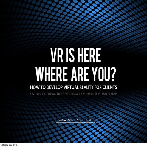 VR is Here. Where Are You?
