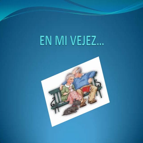 En mi vejez