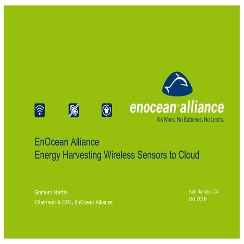 EnOcean Alliance: Energy Harvesting Wireless Sensors to Cloud - Graham Martin