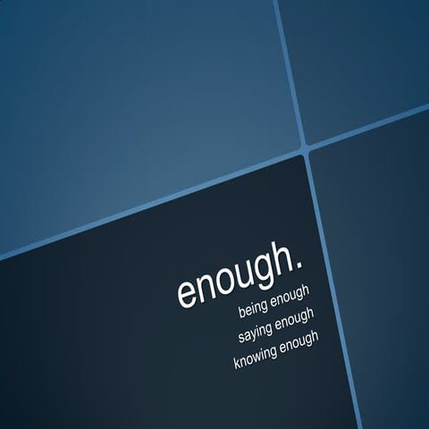 Enough