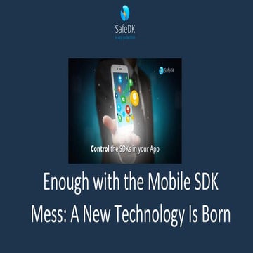 Enough with the Mobile SDK Mess: A New Technology Is Born