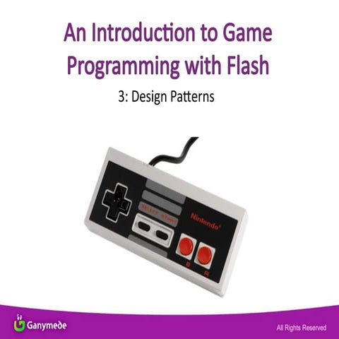 An Introduction to Game Programming with Flash: Design Patterns | PPT