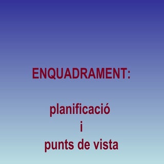 Enquadrament punt de vista
