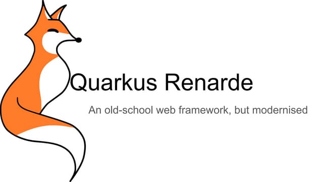 Quarkus Renarde 🦊♥: an old-school Web framework with today's touch | DevNatio...