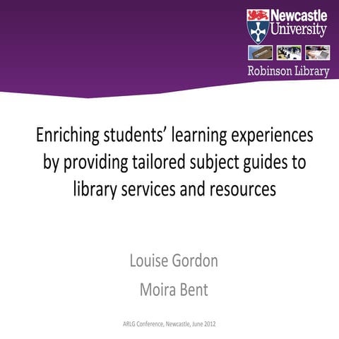 Louise gordon & Moira Bent "Enriching students’ learning experiences by provi...