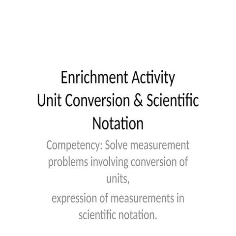 Enrichment_Activity_Unit_Conversion_and_Scientific_Notation.pptx