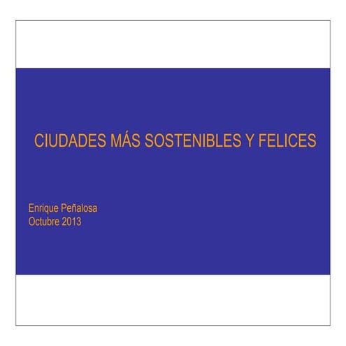 Enrique Peñalosa. Ciudades más sostenibles y felices.