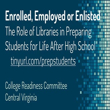 Enrolled, Employed or Enlisted The Role of Libraries in Preparing Students fo...