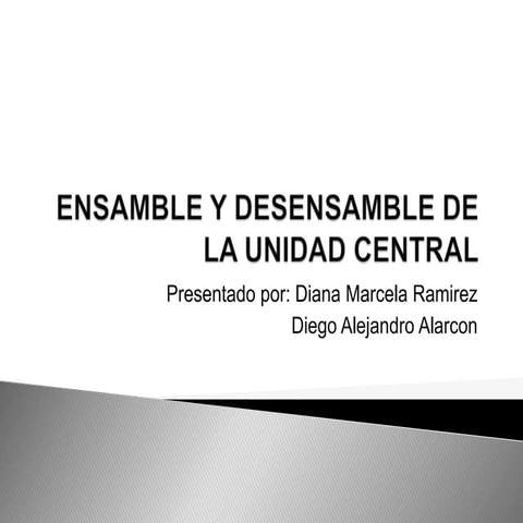 Ensamble y desensamble de la unidad central