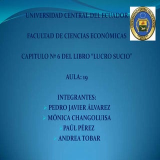 Ensayo capitulo 6 (lucro sucio)