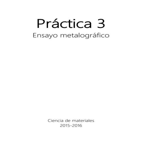 Práctica 3 - Ensayo metalográfico