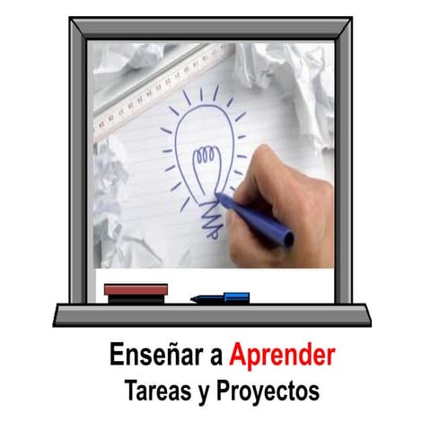 Enseñar a aprender:  tareas y proyectos
