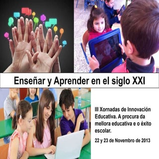 Enseñar y Aprender en el siglo XXI