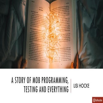 A Story of Mob Programming, Testing and Everything (AgileTD Webinar)