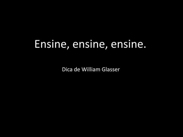 Ensine por William Glasser