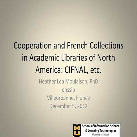 Cooperation and French Collections in Academic Libraries of North America: CIFNAL, etc.