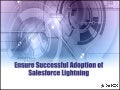 Ensure Successful Adoption of Salesforce Lightning