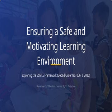 Ensuring a Safe and Motivating Learning Environment (ESMLE).pptx