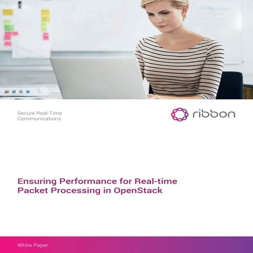 Ensuring performance for real time packet processing in open stack white paper