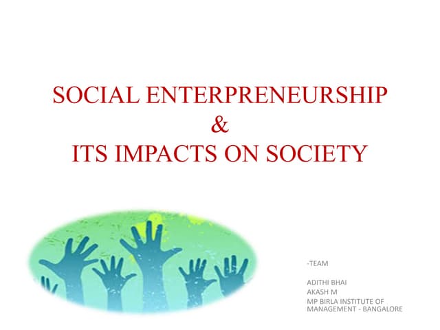 What Impact Do Entrepreneurs Have On Society SOCIAL ENTREPRENEURSHIP& ITS IMPACT ON SOCIETY | PPT