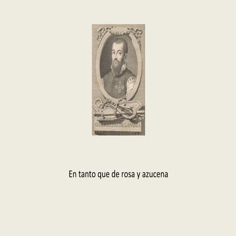 En tanto que de rosa y azucena