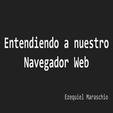 Entendiendo a nuestro navegador web