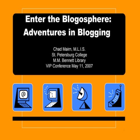 Enter the Blogosphere: Adventures in Blogging