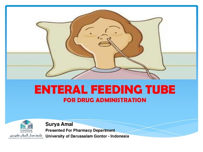 Enteral Feeding Tubes for Drug Administration