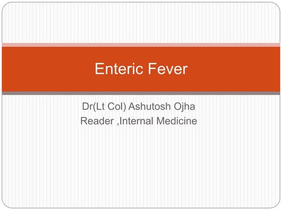 Enteric Fever – A Clinical Overview of Typhoid and Paratyphoid | PDF