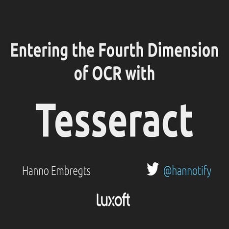 Entering the Fourth Dimension of OCR with Tesseract