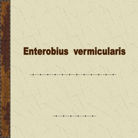 Parasitology Enterobius vermicularis.ppt