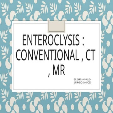 Enteroclysis conventional ct and mr findings.pptx