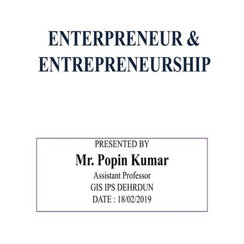 ENTREPRENEUR AND ENTREPRENEURSHIP