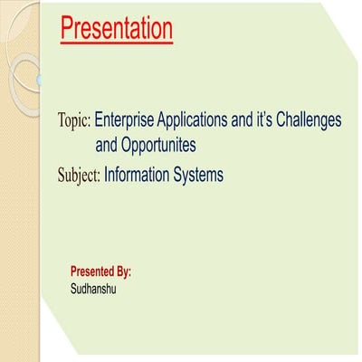 Enterprise and Applications: Definition; Types; Challenges; Opportunities