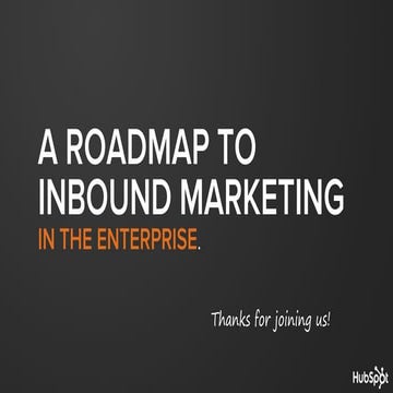 A Roadmap to Inbound Marketing in the Enterprise