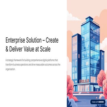 Enterprise-Solution-Create-and-Deliver-Value-at-Scale | PDF
