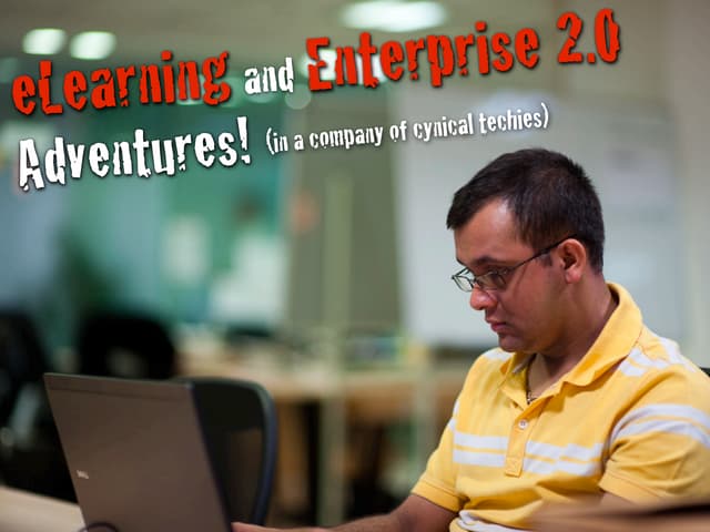 Elearning and Enterprise 2.0 Adventures