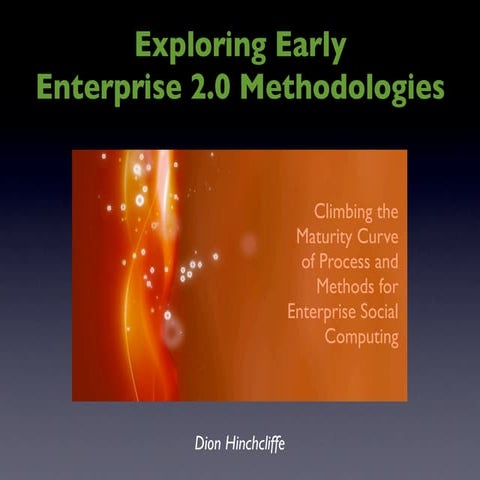 Exploring Early Enterprise 2.0 Methodologies | Enterprise 2.0 Conference West...
