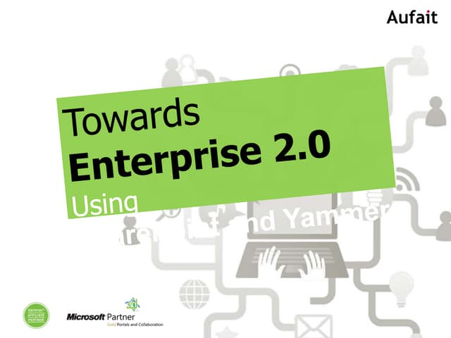 Enterprise 2.0 using sharepoint and yammer