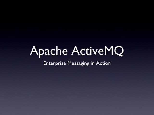 Apache ActiveMQ - Enterprise messaging in action
