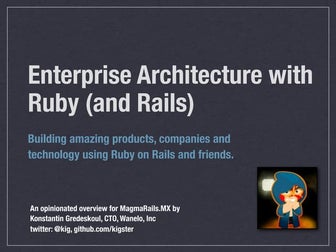 Enterprise Architectures with Ruby (and Rails)