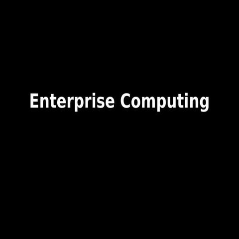 Enterprise computing