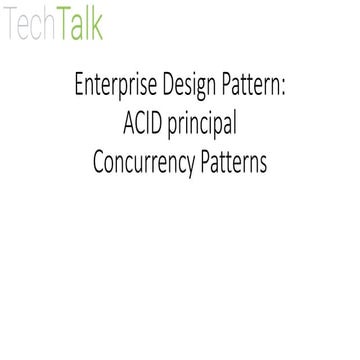 Enterprise Design Pattern: ACID principal ,Concurrency Patterns | PPTX
