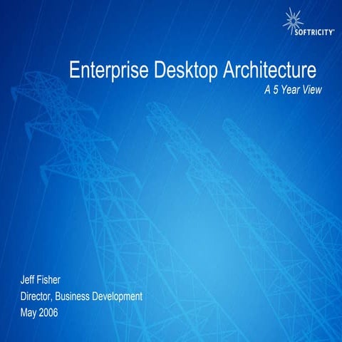 Enterprise Desktop Architecture   5 Year View