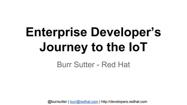 An Enterprise Developer's Joerney to the IoT