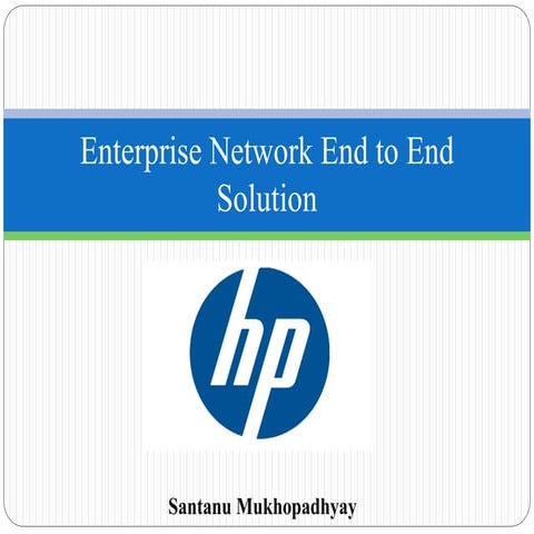 Enterprise network end to end solution