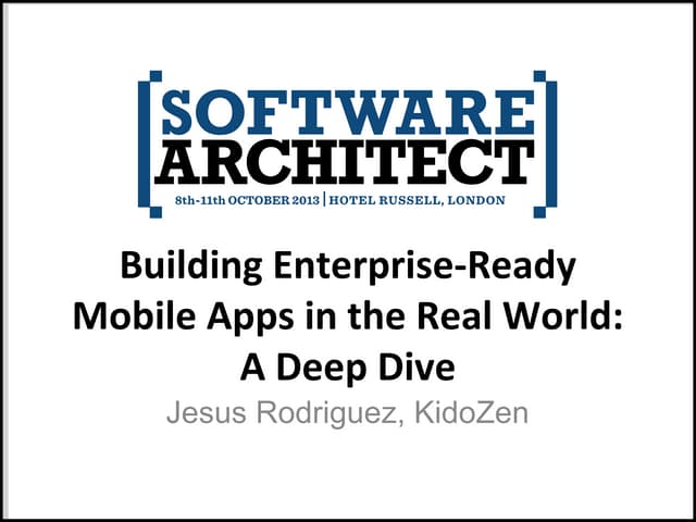 Building Enterprise Ready Mobile Apps: A Developer Deep Dive